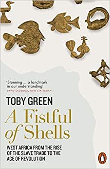 اقرأ A Fistful of Shells: West Africa from the Rise of the Slave Trade to the Age of Revolution الكتاب الاليكتروني 