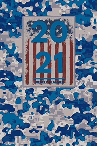 2021 Weekly Planner: Weekly Monthly Planner Calendar Appointment Book For 2021 6" x 9" - Military Camouflage Edition For Navy Personnel (2021 Weekly Planners 20) (English Edition) ダウンロード