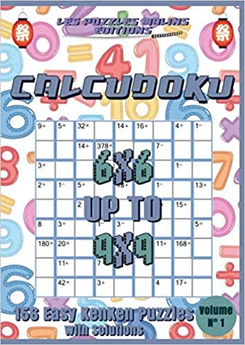 Calcudoku 6x6 up to 9x9 156 Easy Kenken Puzzles with Solutions Volume n°1: Kenken Puzzle Books For Adults or Kids, 6x6 7x7 8x8 9x9 Kenken easy, Large ... (Calcudoku Easy Kenken 6x6 up to 9x9, Band 1) indir
