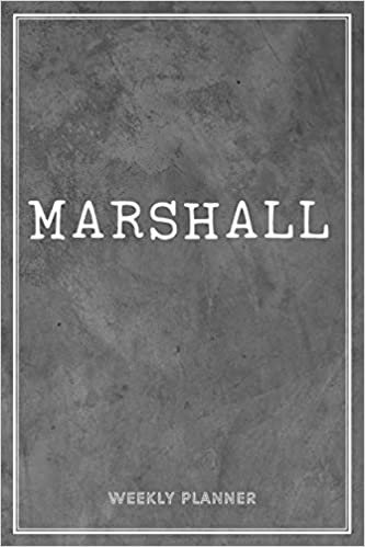 Marshall Weekly Planner: Time Management Organizer Appointment To Do List Academic Notes Schedule Personalized Personal Custom Name Student Teachers Grey Loft Cement Exposed Concrete Wall Gift