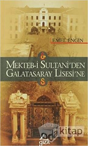 Mekteb-i Sultani’den Galatasaray Lisesi’ne indir