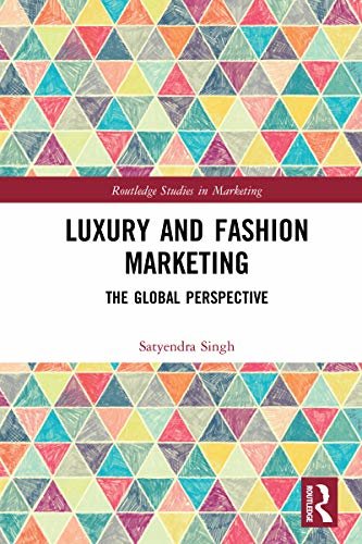ダウンロード  Luxury and Fashion Marketing: The Global Perspective (Routledge Studies in Marketing) (English Edition) 本