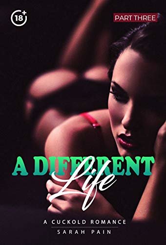 A Different Life: A Cuckold Romance, Part Three (English Edition)