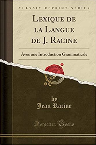 indir Lexique de la Langue de J. Racine: Avec une Introduction Grammaticale (Classic Reprint)