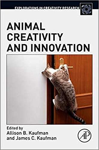 Animal Creativity And Innovation (Explorations In Creativity Research) By Allison B. Kaufman, James C. Kaufman