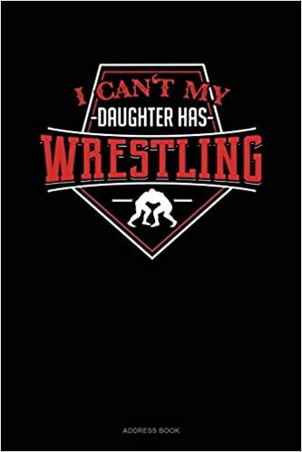 اقرأ I Can't My Daughter Has Wrestling: Address Book الكتاب الاليكتروني 