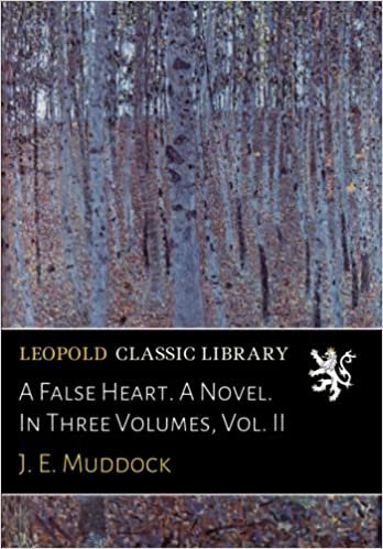 A False Heart. A Novel. In Three Volumes, Vol. II indir