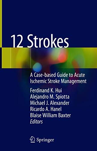 ダウンロード  12 Strokes: A Case-based Guide to Acute Ischemic Stroke Management (English Edition) 本