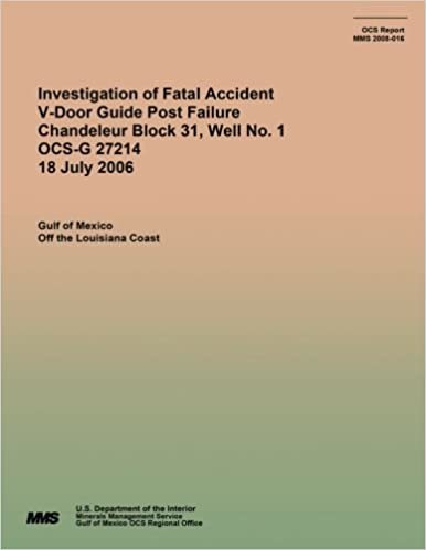 Investigation of Fatal Accident V-Door Guide Post Failure Chandeleur Block 31, Well No. 1 OCS-G 27214 18 July 2006