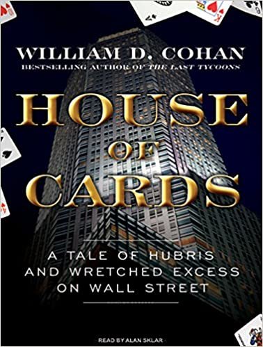 ダウンロード  House of Cards: A Tale of Hubris and Wretched Excess on Wall Street 本