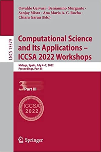 تحميل Computational Science and Its Applications – ICCSA 2022 Workshops: Computational Science and Its Applications – ICCSA 2022 Workshops, Malaga, Spain, July 4-7- 2022, Proceedings, Part III