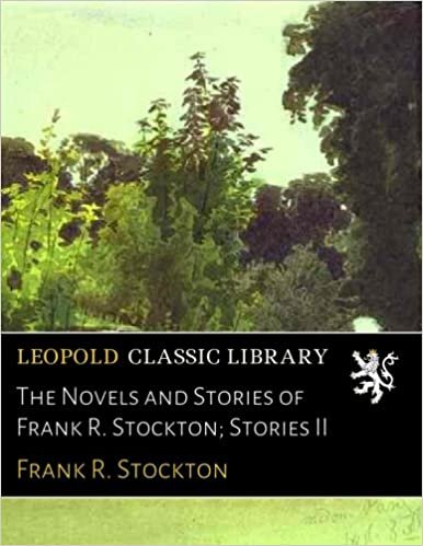 The Novels and Stories of Frank R. Stockton; Stories II indir