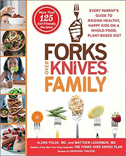 تحميل Forks أكثر من السكاكين أفراد العائلة: كل والد من دليل المقاسات في Raising صحي ، سعيد للأطفال على whole-food ، غير الطعام واتباع نظام غذائي