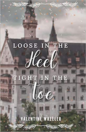 ダウンロード  Loose in the Heel, Tight in the Toe: A Cinderella Story 本