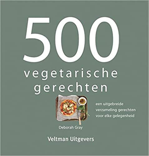 indir 500 vegetarische gerechten: een uitgebreide verzameling gerechten voor elke gelegenheid