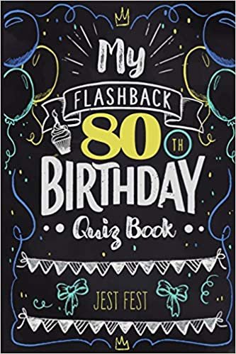 indir My Flashback 80th Birthday Quiz Book: Turning 80 Humor for People Born in the &#39;40s