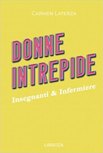 تحميل Donne Intrepide - Vol.5 Insegnanti &amp; Infermiere (Italian Edition)