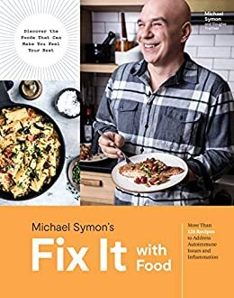 ダウンロード  Fix It with Food: More Than 125 Recipes to Address Autoimmune Issues and Inflammation: A Cookbook (English Edition) 本