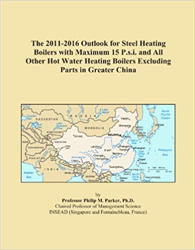 The 2011-2016 Outlook for Steel Heating Boilers with Maximum 15 P.s.i. and All Other Hot Water Heating Boilers Excluding Parts in Greater China