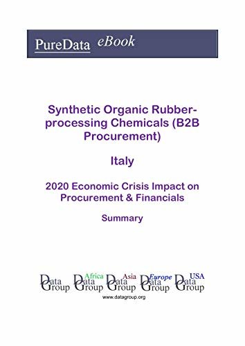 ダウンロード  Synthetic Organic Rubber-processing Chemicals (B2B Procurement) Italy Summary: 2020 Economic Crisis Impact on Revenues & Financials (English Edition) 本
