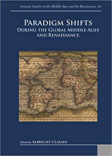 Paradigm Shifts During the Global Middle Ages and Renaissance (Arizona Studies in the Middle Ages and the Renaissance)