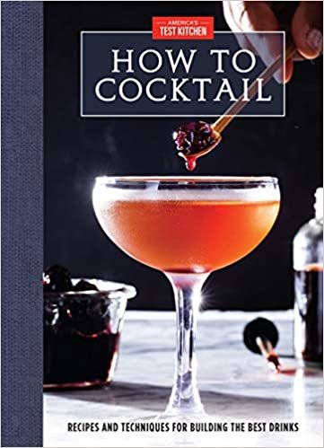 ダウンロード  How to Cocktail: Recipes and Techniques for Building the Best Drinks 本