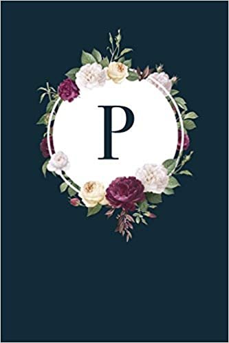 P: 110 Sketchbook Pages (6 x 9) | Monogram Sketch Notebook with a Navy Blue Background Vintage Floral Roses and Peonies Design | Personalized Initial Letter | Monogramed Sketchbook