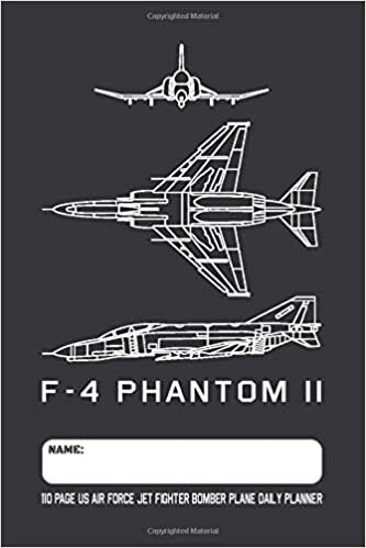 F-4 Phantom II - 110 Page US Air Force Interceptor Jet Fighter Bomber Plane Daily Planner: Military Airplane Blueprint Themed Undated Daily Schedule and Task Planner with 110 Pages indir