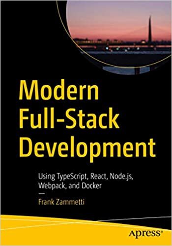 indir Modern Full-Stack Development: Using TypeScript, React, Node.js, Webpack, and Docker
