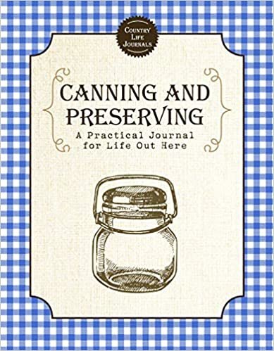 تحميل Canning and Preserving: A Practical Journal for Life Out Here