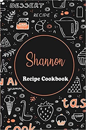indir Shannon Recipe Book: Personalized name gift Shannon Recipe Notebook to Write In, Record Your Treasured Recipes in Your Own Custom Cookbook ... For Your Favorite Recipes, 6 x 9, 110 P
