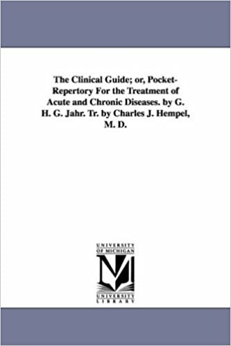 indir The clinical guide; or, Pocketrepertory for the treatment of acute and chronic diseases. By G. H. G. Jahr. Tr. by Charles J. Hempel, M. D.