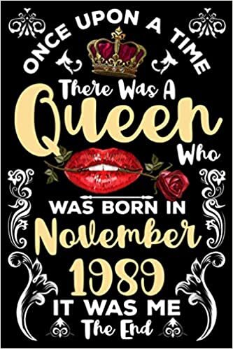indir Once Upon A Time There Was A Queen Who Was Born In November 1989 It Was Me The End: Birthday Gifts for Girls &amp; Women Family or Best Friend With ... Journal Queens Are Born In November Notebook