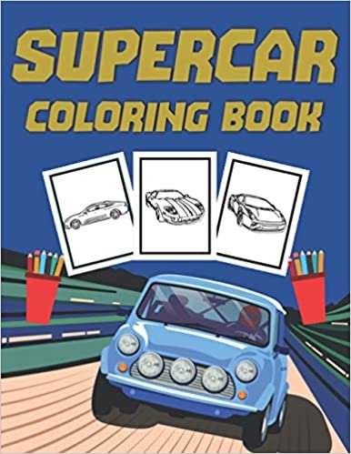 ダウンロード  Supercar Coloring Book: Amazing Sport Cars Exotic Luxury Fun and Easy for Kids and Toddler 本