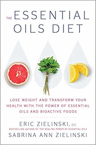تحميل The Essential Oils Diet: Lose Weight and Transform Your Health with the Power of Essential Oils and Bioactive Foods