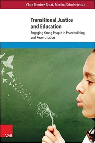 indir Transitional Justice and Education: Engaging Young People in Peacebuilding and Reconciliation (Eckert. Die Schriftenreihe, Band 148)