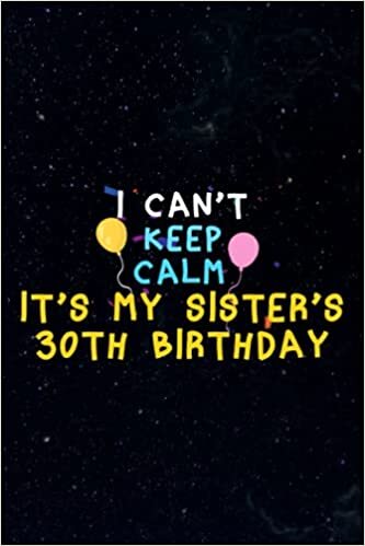 Password book I Can't Keep Calm It's My Sister's 30th Birthday Happy Her : Christmas Gifts,,Thanksgiving,Halloween,Xmas,2021,2022,Password keeper book small indir