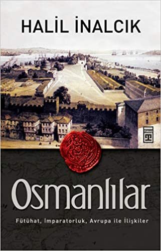 indir Osmanlılar: Fütühat, İmparatorluk, Avrupa ile İlişkiler
