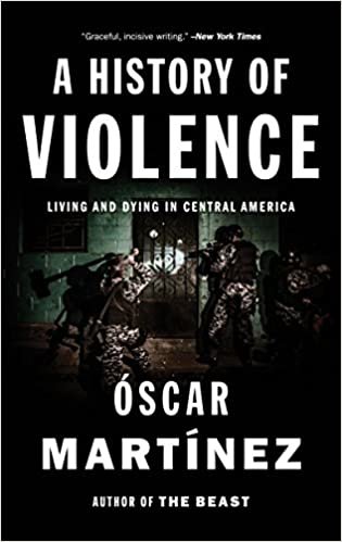 تحميل A History of Violence: Living and Dying in Central America