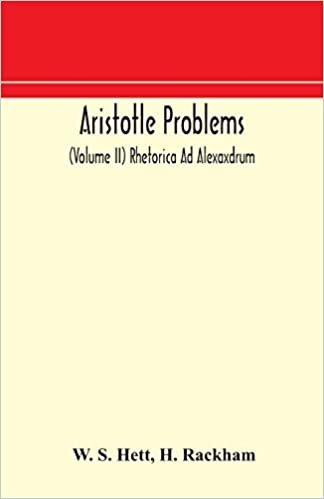 Aristotle Problems (Volume II) Rhetorica Ad Alexaxdrum indir