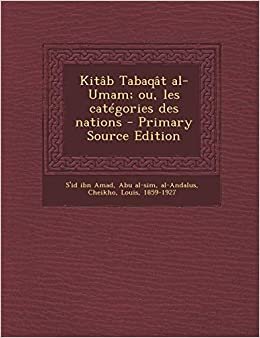 اقرأ Kitab Tabaqat Al-Umam; Ou, Les Categories Des Nations - Primary Source Edition الكتاب الاليكتروني 