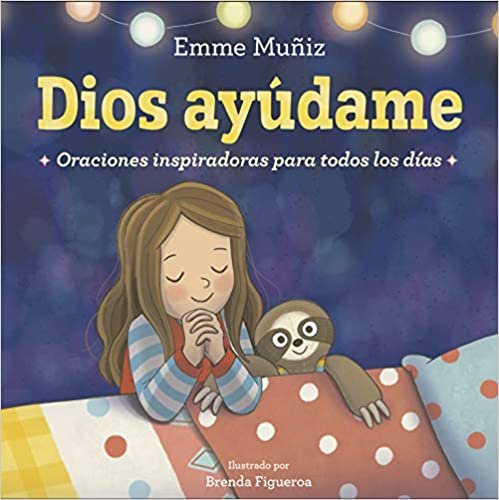 indir Dios Ayúdame (Lord Help Me Spanish Edition): Oraciones inspiradoras para todos los días