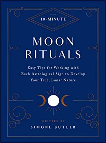 indir 10-Minute Moon Rituals: Easy Tips for Working with Each Astrological Sign to Develop Your True, Lunar Nature