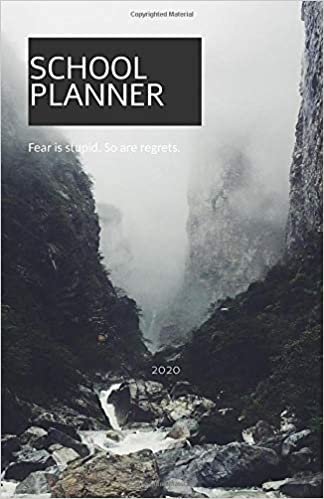 School Planner 2020; Fear is stupid. So are regrets.: 2020 Time Planner A5 Pocket Size; Organize and Plan your Next Steps to Acclompish your Dreams ... Sketches, Musings, Ideas; Timeless Design indir