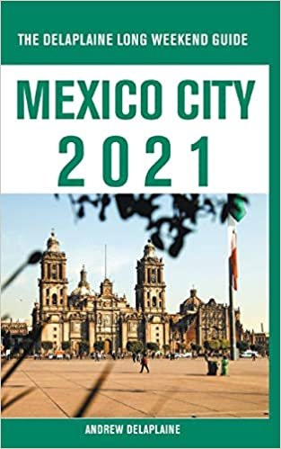 Mexico City - The Delaplaine 2021 Long Weekend Guide indir