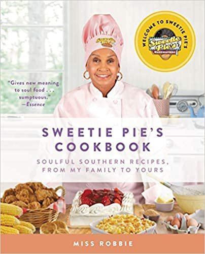 ダウンロード  Sweetie Pie's Cookbook: Soulful Southern Recipes, from My Family to Yours 本