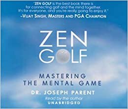 ダウンロード  Zen Golf: Mastering the Mental Game 本