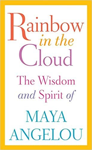 ダウンロード  Rainbow in the Cloud: The Wisdom and Spirit of Maya Angelou 本