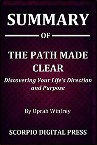 Summary Of The Path Made Clear: Discovering Your Life's Direction and Purpose By Oprah Winfrey indir