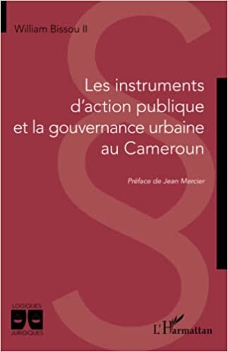 تحميل Les instruments d&#39;action publique et la gouvernance urbaine au Cameroun